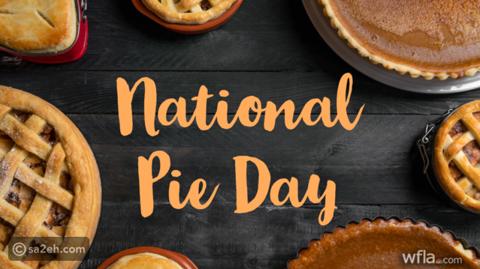 National Pie Day يوم الفطيرة